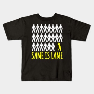 Same Is Lame Golf Kids T-Shirt